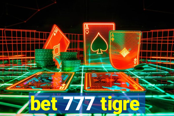 bet 777 tigre